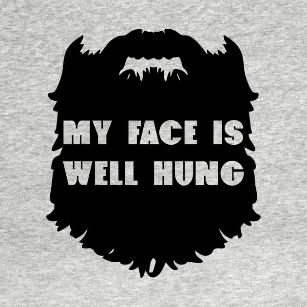 My Face Is Well Hung - Beard Beards by fromherotozero